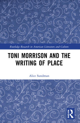 Sundman |  Toni Morrison and the Writing of Place | Buch |  Sack Fachmedien