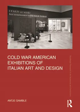 Gamble |  Cold War American Exhibitions of Italian Art and Design | Buch |  Sack Fachmedien