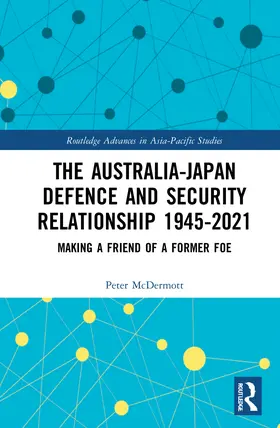 McDermott |  The Australia-Japan Defence and Security Relationship 1945-2021 | Buch |  Sack Fachmedien