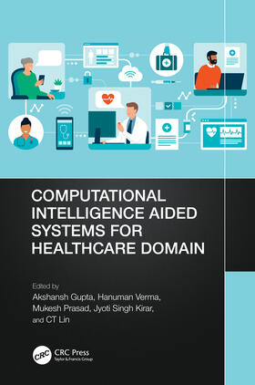 Gupta / Verma / Prasad |  Computational Intelligence Aided Systems for Healthcare Domain | Buch |  Sack Fachmedien