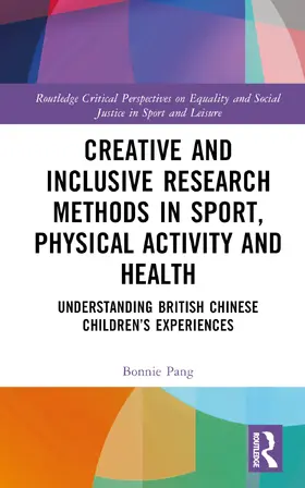 Pang |  Creative and Inclusive Research Methods in Sport, Physical Activity and Health | Buch |  Sack Fachmedien