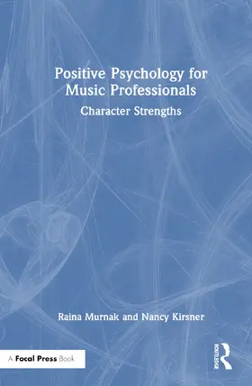 Murnak / Kirsner |  Positive Psychology for Music Professionals | Buch |  Sack Fachmedien