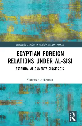 Achrainer |  Egyptian Foreign Relations Under al-Sisi | Buch |  Sack Fachmedien