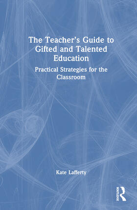 Lafferty |  The Teacher's Guide to Gifted and Talented Education | Buch |  Sack Fachmedien