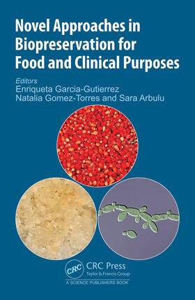 Garcia-Gutierrez / Gomez-Torres / Arbulu |  Novel Approaches in Biopreservation for Food and Clinical Purposes | Buch |  Sack Fachmedien