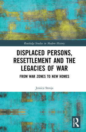 Stroja |  Displaced Persons, Resettlement and the Legacies of War | Buch |  Sack Fachmedien