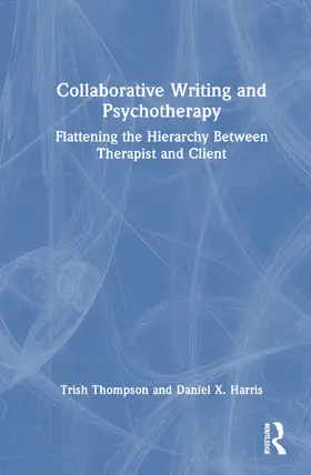 Thompson / Harris |  Collaborative Writing and Psychotherapy | Buch |  Sack Fachmedien