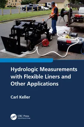 Keller |  Hydrologic Measurements with Flexible Liners and Other Applications | Buch |  Sack Fachmedien