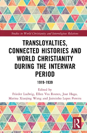 Rosnes / Ludwig / Pereira | Transloyalties, Connected Histories and World Christianity during the Interwar Period | Buch | 978-1-032-21443-6 | sack.de