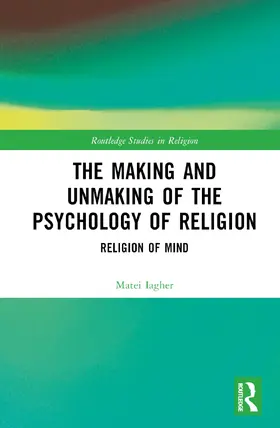 Iagher |  The Making and Unmaking of the Psychology of Religion | Buch |  Sack Fachmedien