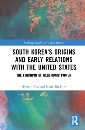 Cha / Kim |  South Korea's Origins and Early Relations with the United States | Buch |  Sack Fachmedien