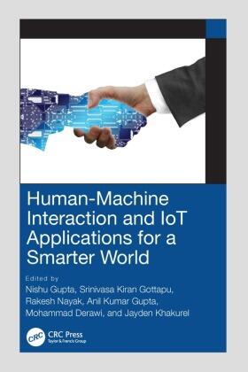 Gupta / Kiran Gottapu / Nayak |  Human-Machine Interaction and IoT Applications for a Smarter World | Buch |  Sack Fachmedien