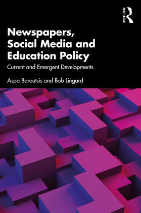 Baroutsis / Lingard |  Exploring Education Policy Through Newspapers and Social Media | Buch |  Sack Fachmedien