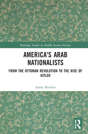 Berman |  America's Arab Nationalists | Buch |  Sack Fachmedien