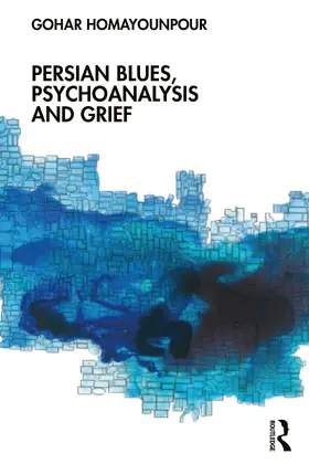 Homayounpour |  Persian Blues, Psychoanalysis and Mourning | Buch |  Sack Fachmedien