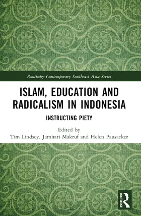 Lindsey / Makruf / Pausacker |  Islam, Education and Radicalism in Indonesia | Buch |  Sack Fachmedien