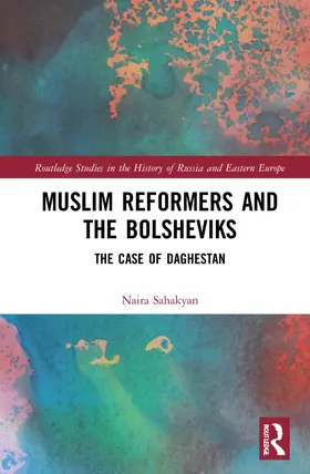 Sahakyan |  Muslim Reformers and the Bolsheviks | Buch |  Sack Fachmedien