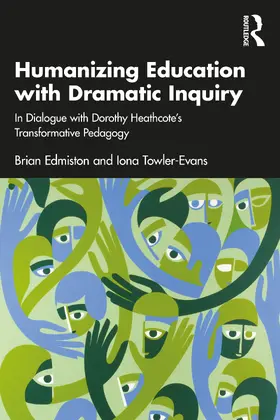 Edmiston / Towler-Evans |  Humanizing Education with Dramatic Inquiry | Buch |  Sack Fachmedien