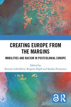 Loftsdóttir / Hipfl / Ponzanesi |  Creating Europe from the Margins | Buch |  Sack Fachmedien