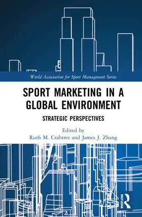 Crabtree / Zhang |  Sport Marketing in a Global Environment | Buch |  Sack Fachmedien