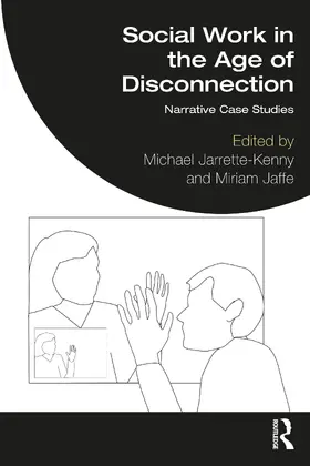 Jaffe / Jarrette-Kenny |  Social Work in the Age of Disconnection | Buch |  Sack Fachmedien