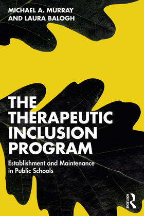 Balogh / Murray |  The Therapeutic Inclusion Program | Buch |  Sack Fachmedien
