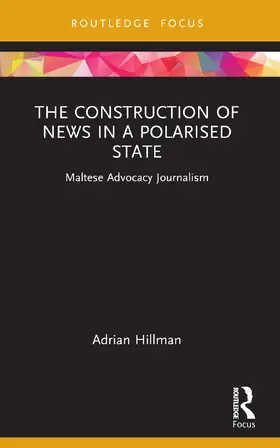 Hillman |  The Construction of News in a Polarised State | Buch |  Sack Fachmedien