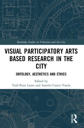 Trafí-Prats / Castro-Varela |  Visual Participatory Arts Based Research in the City | Buch |  Sack Fachmedien