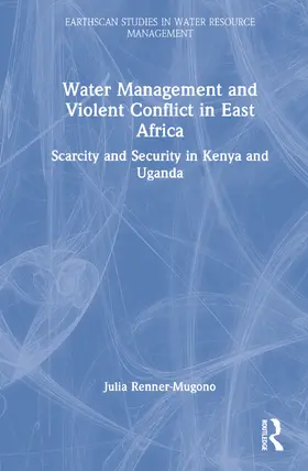 Renner-Mugono |  Water Management and Violent Conflict in East Africa | Buch |  Sack Fachmedien