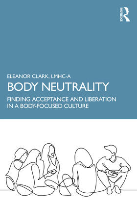 Clark |  Body Neutrality | Buch |  Sack Fachmedien