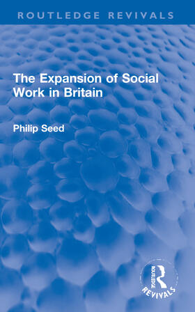 Seed |  The Expansion of Social Work in Britain | Buch |  Sack Fachmedien