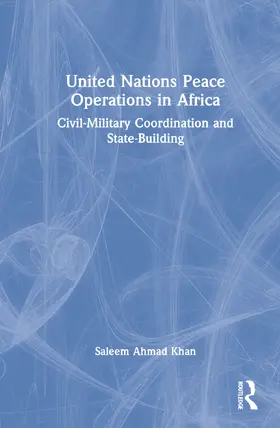 Ahmad Khan |  United Nations Peace Operations in Africa | Buch |  Sack Fachmedien