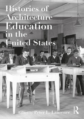 Laurence |  Histories of Architecture Education in the United States | Buch |  Sack Fachmedien