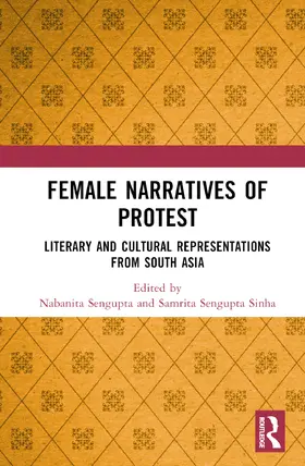 Sengupta / Sengupta Sinha |  Female Narratives of Protest | Buch |  Sack Fachmedien