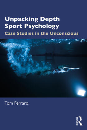 Ferraro |  Unpacking Depth Sport Psychology | Buch |  Sack Fachmedien