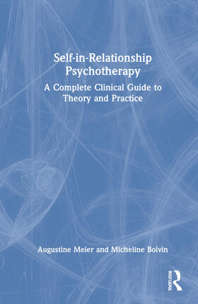 Meier / Boivin |  Self-in-Relationship Psychotherapy | Buch |  Sack Fachmedien