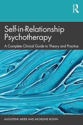 Meier / Boivin |  Self-in-Relationship Psychotherapy | Buch |  Sack Fachmedien