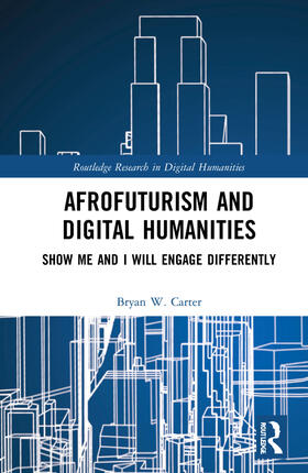 Carter |  Afrofuturism and Digital Humanities | Buch |  Sack Fachmedien