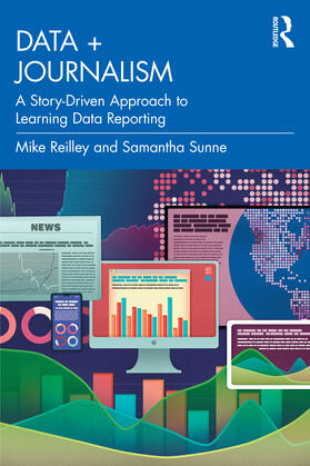 Reilley / Sunne |  Data + Journalism | Buch |  Sack Fachmedien