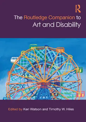 Watson / Hiles |  The Routledge Companion to Art and Disability | Buch |  Sack Fachmedien