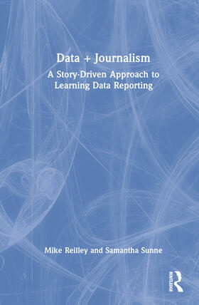 Reilley / Sunne |  Data + Journalism | Buch |  Sack Fachmedien