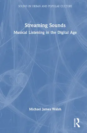 Walsh |  Streaming Sounds | Buch |  Sack Fachmedien