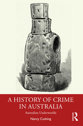 Cushing |  A History of Crime in Australia | Buch |  Sack Fachmedien