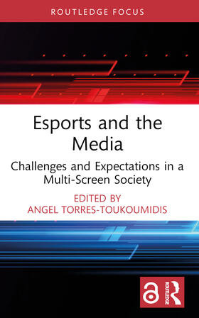 Torres-Toukoumidis |  Esports and the Media | Buch |  Sack Fachmedien
