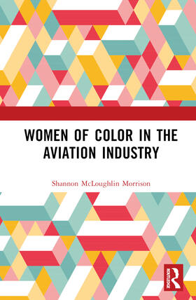 McLoughlin Morrison |  Women of Color in the Aviation Industry | Buch |  Sack Fachmedien