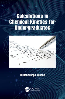 Yunana |  Calculations in Chemical Kinetics for Undergraduates | Buch |  Sack Fachmedien