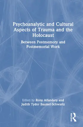 Baumel-Schwartz / Alfandary |  Psychoanalytic and Cultural Aspects of Trauma and the Holocaust | Buch |  Sack Fachmedien