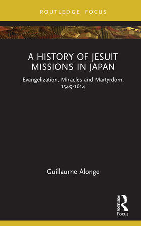 Alonge |  A History of Jesuit Missions in Japan | Buch |  Sack Fachmedien