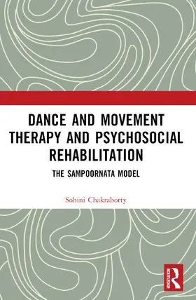 Chakraborty |  Dance Movement Therapy and Psycho-social Rehabilitation | Buch |  Sack Fachmedien