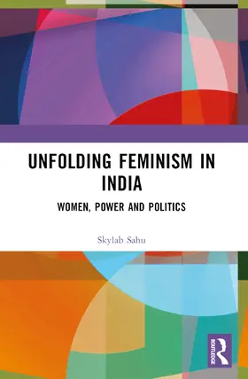 Sahu |  Unfolding Feminism in India | Buch |  Sack Fachmedien